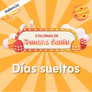 Días sueltos - Colonias Semana Santa - Valencia