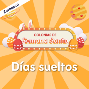 Días sueltos - Colonias Semana Santa - Zaragoza