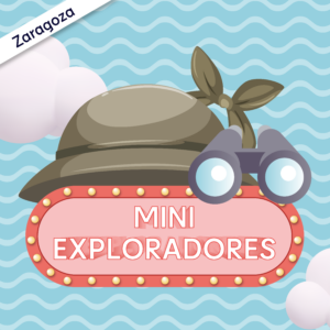 Mini exploradores - 4 a 5 años - ZARAGOZA