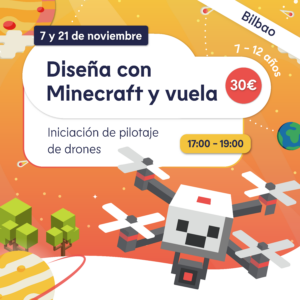 Diseña con Minecraft y vuela - BILBAO