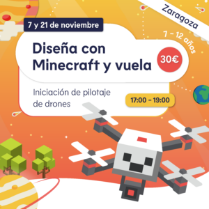 Diseña con Minecraft y vuela - ZARAGOZA